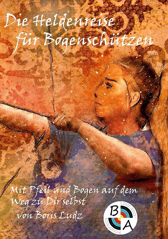 Die Heldenreise für Bogenschützen