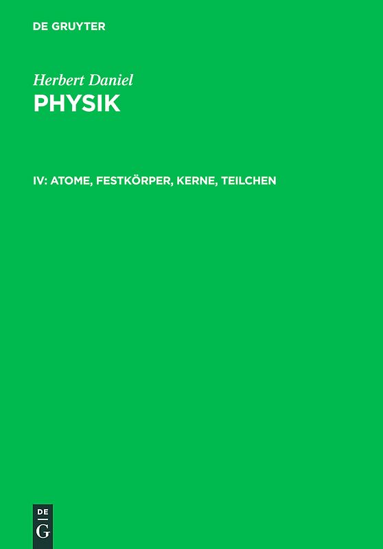Herbert Daniel: Physik / Atome, Festkörper, Kerne, Teilchen