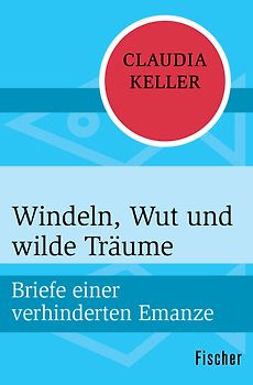 Windeln, Wut und wilde Träume