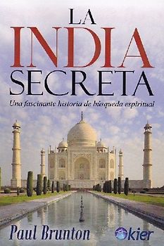 La India secreta : una fascinante historia de búsqueda espiritual