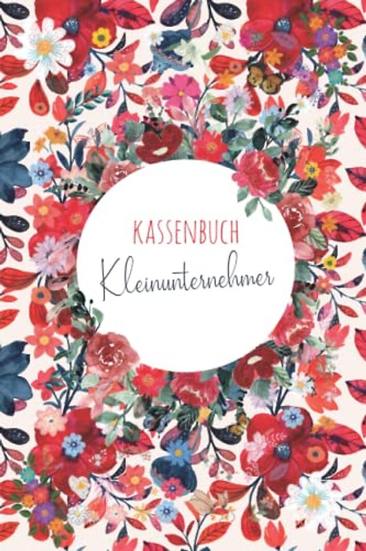 Kassenbuch Kleinunternehmer: Einnahmen und Ausgaben einfach eintragen | Geeignet für Vereine, Selbständige und Kleinunternehmer | (3400+ Einträge) Ausgabenbuch DIN A5