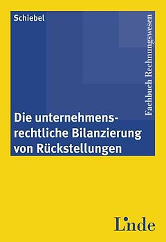 Die unternehmensrechtliche Bilanzierung von Rückstellungen