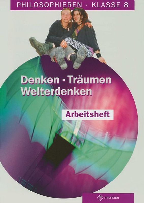 Denken - Träumen - Weiterdenken. Arbeitsheft. Klasse 8