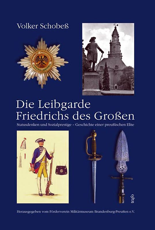 Die Leibgarde Friedrichs des Grossen