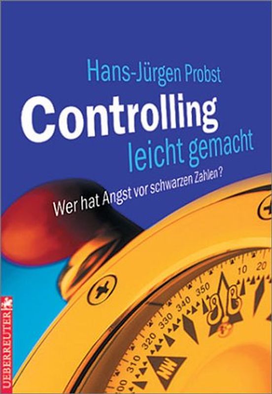 Controlling leicht gemacht. Wer hat Angst vor scharzen Zahlen?