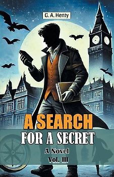 A Search For A Secret A Novel Vol. III