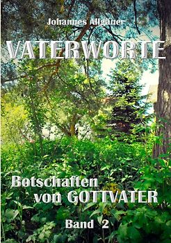 Vaterworte - Botschaften von Gottvater Band 2