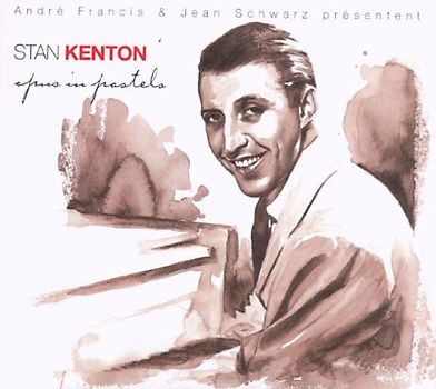 Stan Kenton - Opus in Pastels