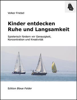 Kinder entdecken Ruhe und Langsamkeit