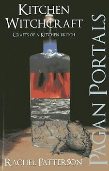 Pagan Portals - Kitchen Witchcraft: Crafts of a Kitchen Witch