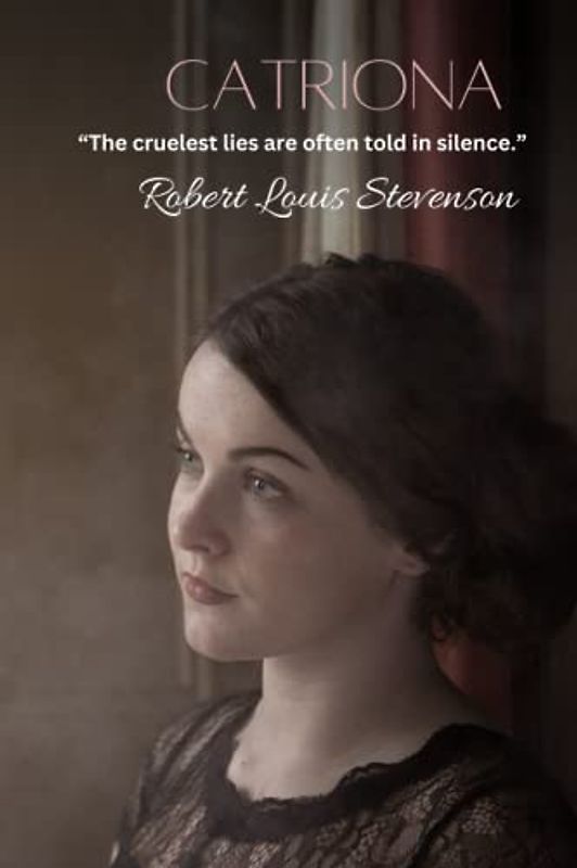 Catriona: The cruelest lies are often told in silence.”