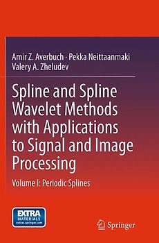 Spline and Spline Wavelet Methods with Applications to Signal and Image Processing
