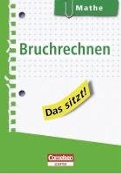 Das sitzt! Mathe - Bruchrechnen