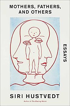 Mothers, Fathers, and Others: Essays