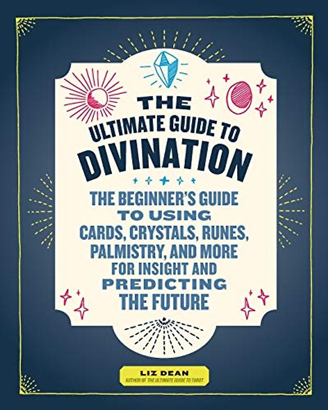 The Ultimate Guide to Divination