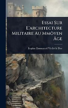 Essai Sur L'architecture Militaire Au MmÃ´yen Ãge