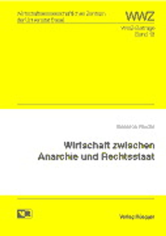 Wirtschaft zwischen Anarchie und Rechtsstaat