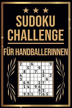 SUDOKU Challenge für Handballerinnen: Sudoku Buch I 300 Rätsel inkl. Anleitungen & Lösungen I Leicht bis Schwer I A5 I Tolles Geschenk für Handballerinnen