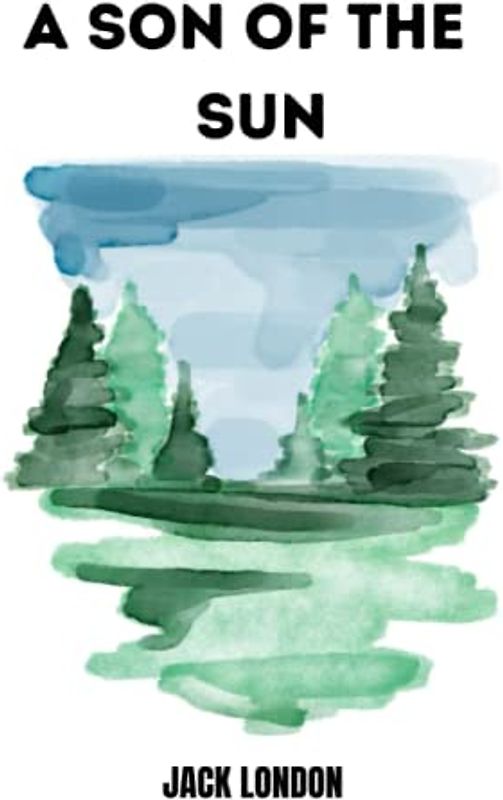 a son of the sun by Jack London