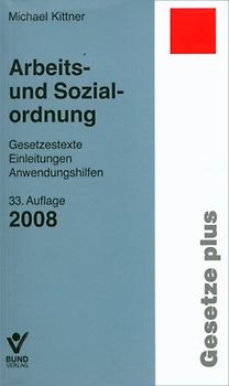 Arbeits- und Sozialordnung. Gesetzestexte, Einleitungen, Anwendungshilfen
