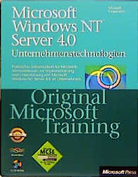 Microsoft Windows NT Server 4.0 Unternehmenstechnologien - Original Microsoft Training. Praktisches Selbststudium für Netzwerkadministratoren zur Implementierung und Unterstützung von Microsoft Windows NT 4.0 im Unternehmen