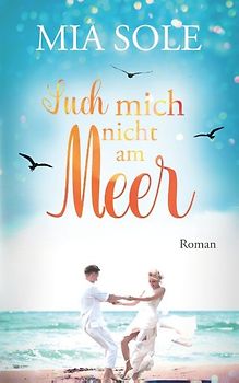 Such mich nicht am Meer