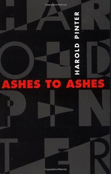Ashes to Ashes (Pinter, Harold) - Harold Pinter