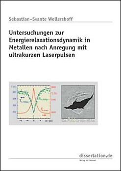 Untersuchungen zur Energierelaxationsdynamik in Metallen nach Anregung mit ultrakurzen Laserpulsen