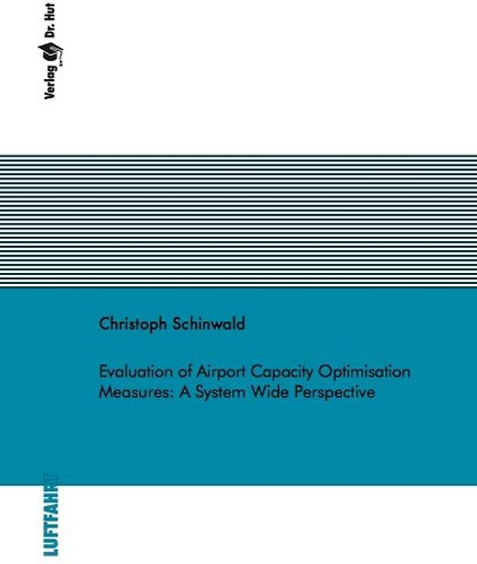 Evaluation of Airport Capacity Optimisation Measures: A System Wide Perspective