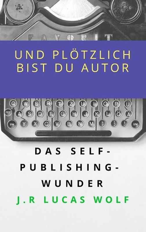 Und plötzlich bist du Autor