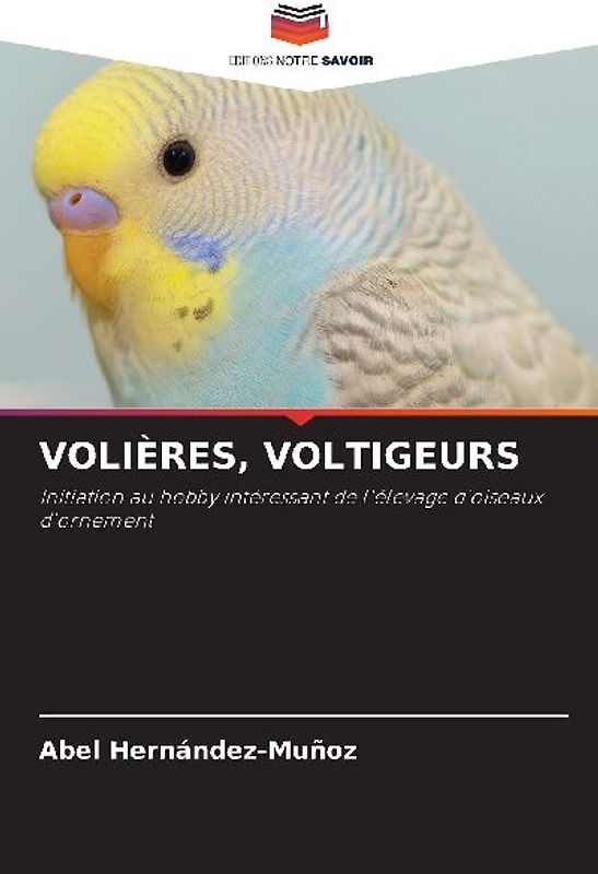 VOLIÈRES, VOLTIGEURS