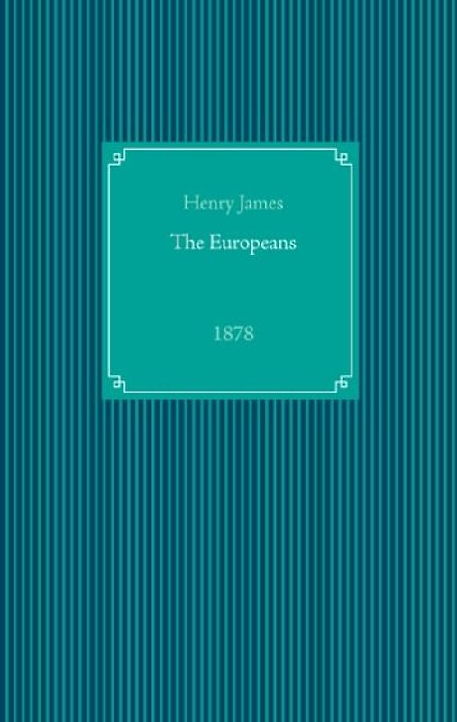 The Europeans. first published in 1878