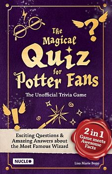 The Magical Quiz for Potter Fans: The Unofficial Trivia Game
