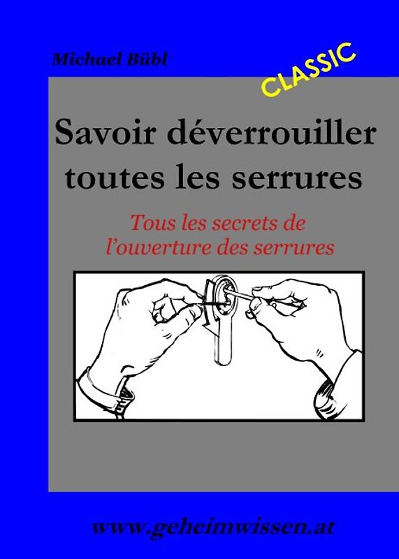 Savoir déverrouiller toutes les serrures