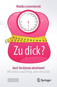 Zu dick? Auch Sie können abnehmen!