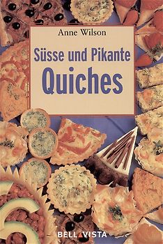 Süsse und Pikante Quiches. Mini-Kochbücher