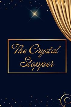The Crystal Stopper
