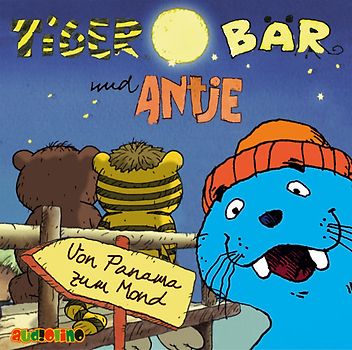 Tiger, Bär und Antje: Von Panama zum Mond - Teil 1