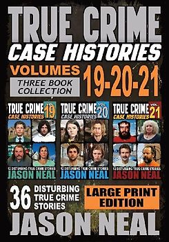 True Crime Case Histories - (Books 19, 20, & 21) LARGE PRINT EDITION
