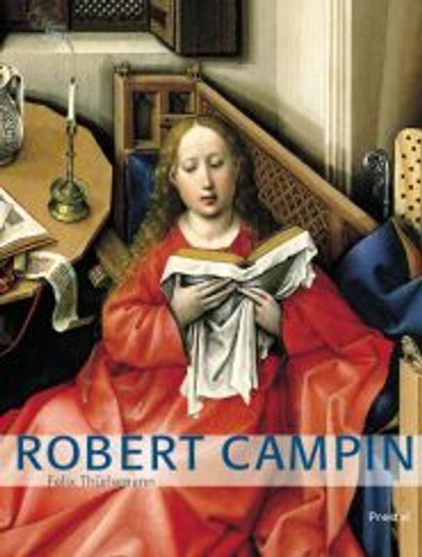 Robert Campin. Monografie mit Werkkatalog