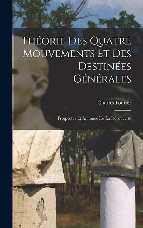 Théorie Des Quatre Mouvements Et Des Destinées Générales