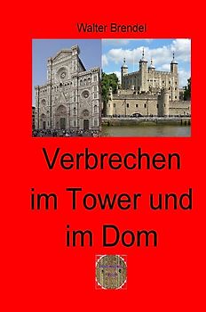 Verbrechen im Tower und im Dom
