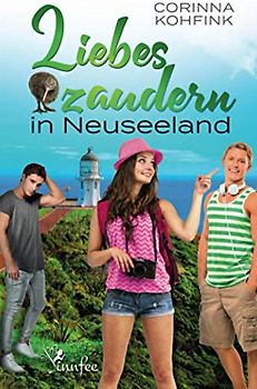 Liebeszaudern in Neuseeland: Ein Liebesroman mit Herz, Humor und Tiefgang