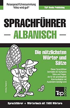 Sprachführer Deutsch-Albanisch und Kompaktwörterbuch mit 1500 Wörtern (German Collection, Band 23)