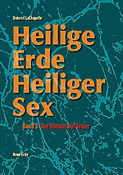 Heilige Erde - Heiliger Sex. Band 1-3 / Heilige Erde Heiliger Sex