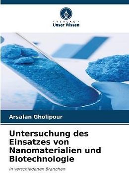 Untersuchung des Einsatzes von Nanomaterialien und Biotechnologie