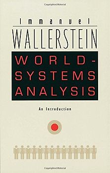 World-Systems Analysis: An Introduction (A John Hope Franklin Center Book) - Immanuel Maurice Wallerstein