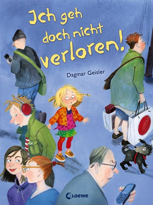Ich geh doch nicht verloren! (Starke Kinder, glückliche Eltern)