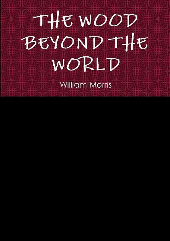 THE WOOD BEYOND THE WORLD