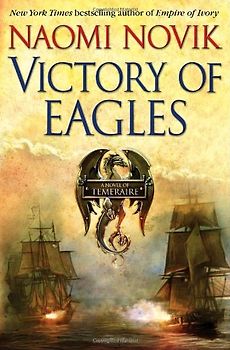 Temeraire 05. Victory of Eagles (Temeraire) - Rough Cut - Naomi Novik